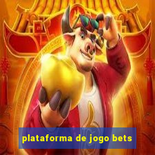 plataforma de jogo bets